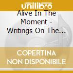 Alive In The Moment - Writings On The Wall cd
