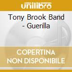 Tony Brook Band - Guerilla cd