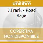J.Frank - Road Rage cd