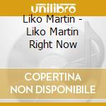 Liko Martin - Liko Martin Right Now cd