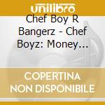 Chef Boy R Bangerz - Chef Boyz: Money Hungry cd