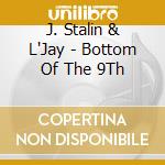 J. Stalin & L'Jay - Bottom Of The 9Th cd