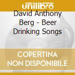 David Anthony Berg - Beer Drinking Songs cd