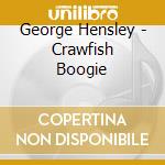 George Hensley - Crawfish Boogie cd
