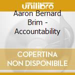 Aaron Bernard Brim - Accountability cd