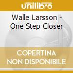 Walle Larsson - One Step Closer cd
