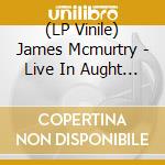(LP Vinile) James Mcmurtry - Live In Aught Three vinile