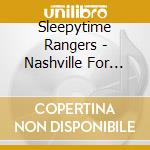Sleepytime Rangers - Nashville For Babies: Lullaby Renditions Of cd