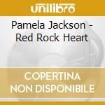 Pamela Jackson - Red Rock Heart cd