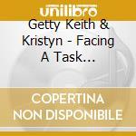 Getty Keith & Kristyn - Facing A Task Unfinished