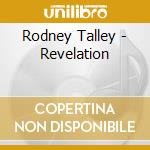 Rodney Talley - Revelation cd musicale di Rodney Talley