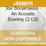 Joe Bonamassa - An Acoustic Evening (2 Cd) cd