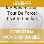 Joe Bonamassa - Tour De Force: Live In London cd