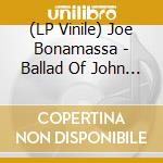 (LP Vinile) Joe Bonamassa - Ballad Of John Henry (2 Lp) vinile