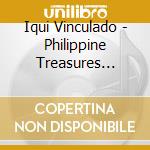 Iqui Vinculado - Philippine Treasures Volume 4 cd musicale di Iqui Vinculado