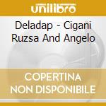 Deladap - Cigani Ruzsa And Angelo cd