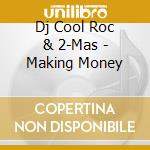 Dj Cool Roc & 2-Mas - Making Money cd