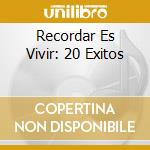 Recordar Es Vivir: 20 Exitos cd