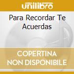 Para Recordar Te Acuerdas cd