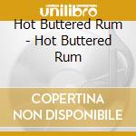 Hot Buttered Rum - Hot Buttered Rum cd