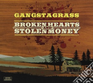 Gangstagrass - Broken Hearts & Stolen Money cd musicale di Gangstagrass