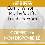Carnie Wilson - Mother's Gift: Lullabies From