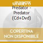 Predator - Predator (Cd+Dvd) cd