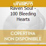 Raven Soul - 100 Bleeding Hearts cd