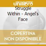 Struggle Within - Angel's Face cd musicale di Struggle Within