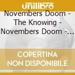 Novembers Doom - The Knowing - Novembers Doom - The Knowing cd musicale di Novembers Doom