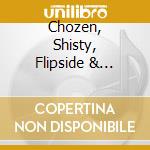 Chozen, Shisty, Flipside & Bethany - What Happens? Happens! cd
