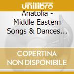 Anatolia - Middle Eastern Songs & Dances For Children [Cdr] cd musicale di Anatolia