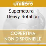 Supernatural - Heavy Rotation cd