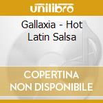Gallaxia - Hot Latin Salsa cd