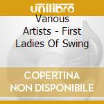 Various Artists - First Ladies Of Swing cd