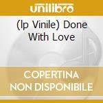 (lp Vinile) Done With Love lp vinile di Th Whispertown 2000
