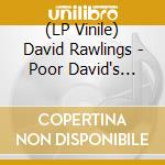 (LP Vinile) David Rawlings - Poor David's Almanack lp vinile di David Rawlings