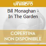 Bill Monaghan - In The Garden