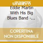 Eddie Martin With His Big Blues Band - Looking Forward Looking Back cd musicale di Eddie Martin With His Big Blues Band