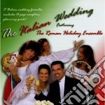 Roman Holiday Ensemble (The) - The Italian Wedding