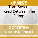 Tom Boyer - Read Between The Strings cd