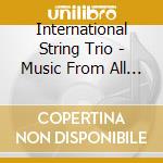 International String Trio - Music From All Over The World cd