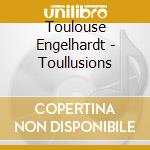 Toulouse Engelhardt - Toullusions cd