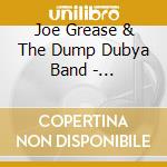Joe Grease & The Dump Dubya Band - Impeachment With Honor (Underground Version) cd