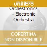 Orchestronics - Electronic Orchestra cd