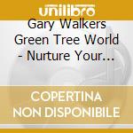 Gary Walkers Green Tree World - Nurture Your Nature cd