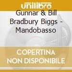 Gunnar & Bill Bradbury Biggs - Mandobasso cd