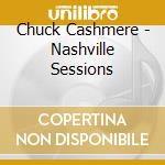 Chuck Cashmere - Nashville Sessions cd