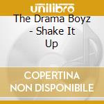 The Drama Boyz - Shake It Up cd