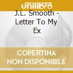 J.L. Smooth - Letter To My Ex cd